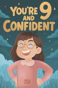 You Are 9 and Confident!