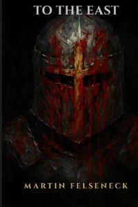The Bloody Path To The East
