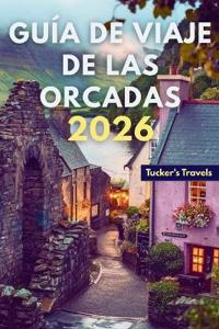 Guía de viaje de las Orcadas 2026