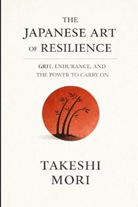 The Japanese Art of Resilience