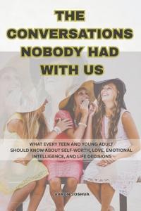 The Conversations Nobody Had With Us