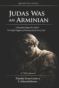 Judas Was an Arminian