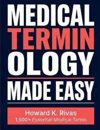 Medical Terminology Made Easy