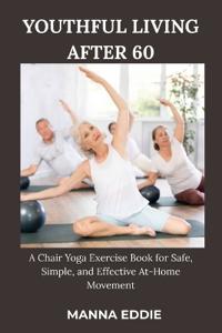 Youthful Living After 60