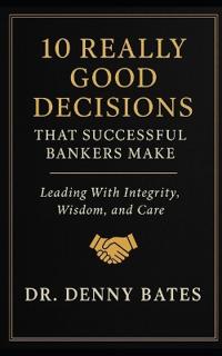 10 Really Good Decisions That Successful Bankers Make