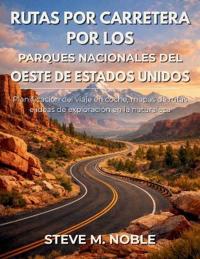 Rutas por Carretera por los Parques Nacionales del Oeste de Estados Unidos
