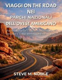 Viaggi On the Road nei Parchi Nazionali dell'Ovest Americano