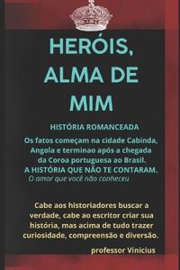 Heróis, alma de mim