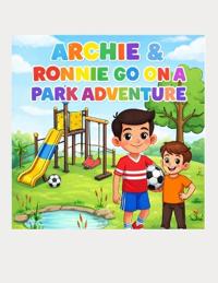 Archie & Ronnie Go on a Park Adventure