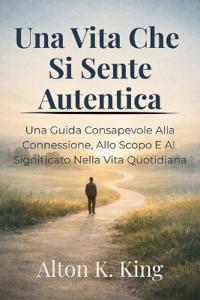 Una Vita Che Si Sente Autentica