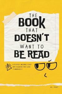 The Book That Doesn't Want to Be Read