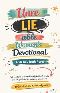 UnreLIEable Women's Devotional