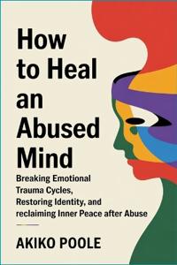 How to Heal an Abused Mind