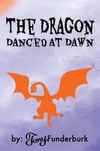 The Dragon Danced At Dawn