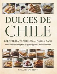 Dulces de Chile Repostería Tradicional Paso a Paso