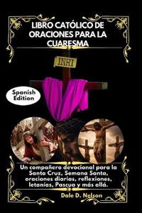 Bokomslag för "Libro Católico de Oraciones Para La Cuaresma"