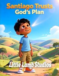 Santiago Trusts God's Plan