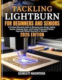 Tackling Lightburn for Beginners and Seniors