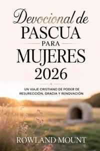 Devocional de Pascua para mujeres 2026