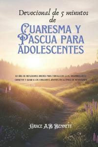 Devocional de 5 minutos de Cuaresma y Pascua para adolescentes