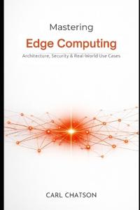 Mastering Edge Computing