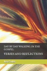 Day by Day Walking in the Gospel