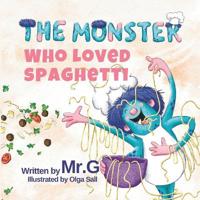 The Monster Who Loved Spaghetti