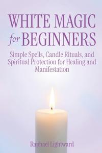 White Magic for Beginners