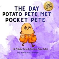The Day Potato Pete Met Pocket Pete