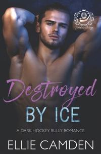 Destroyed by Ice