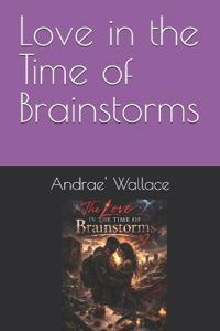 Love in the Time of Brainstorms