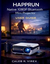 HAPPRUN Native 1080P Bluetooth Mini Projector User Guide