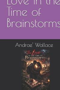 Love in the Time of Brainstorms