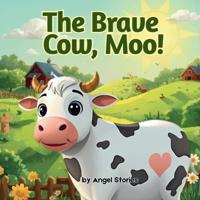 The Brave Cow, Moo!
