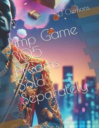Pimp Game 305 Dreams Sold Separately