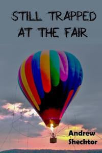 Still Trapped at the Fair