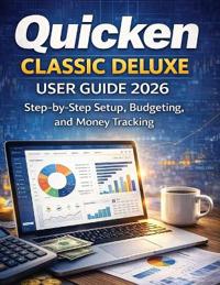 Quicken Classic Deluxe User Guide 2026