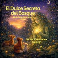 El Dulce Secreto del Bosque