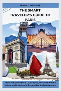 The Smart Traveler's Guide to Paris