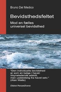 Bokomslag för "Bevidsthedsfeltet. Mod en fælles universel bevidsthed"