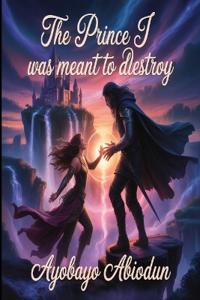 Bokomslag för "The Prince I was Meant to Destroy"