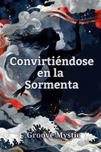 Convirtiéndose en la tormenta