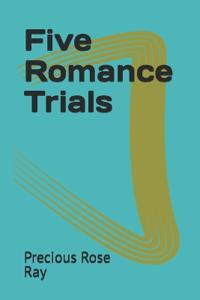 Five Romance Trials