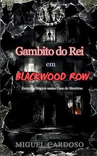 Gambito do Rei em Blackwood Row