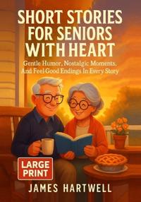 Short Stories for Seniors with Heart