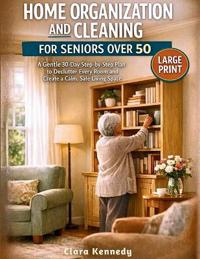 Home Organization and Cleaning for Seniors Over 50