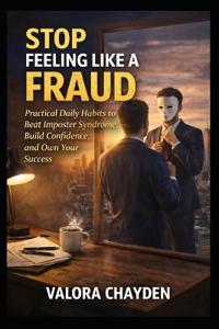 Stop Feeling Like a Fraud