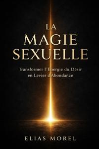 La Magie Sexuelle