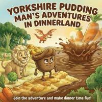 Yorkshire Pudding Man's adventures in Dinnerland