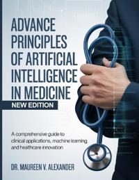 Advance Principles of Artificial Intelligence in Medicine